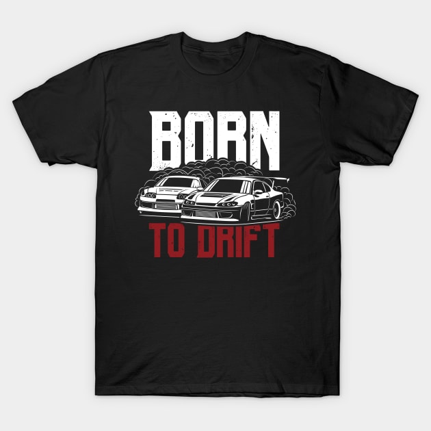 Born to drift T-Shirt by Markaryan